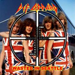 Def Leppard : Wasted in Seattle